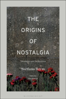 The Origins of Nostalgia : Memories and Reflections