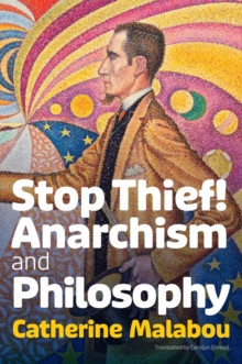 Stop Thief! : Anarchism and Philosophy