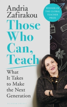 Those Who Can, Teach : What It Takes To Make the Next Generation