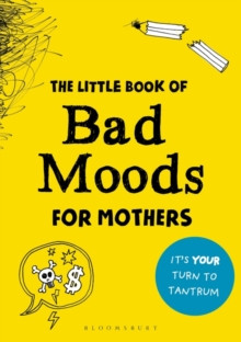 The Little Book of Bad Moods for Mothers : The activity book to save you from going bonkers