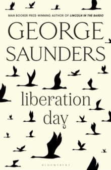 Liberation Day : From ?the world?s best short story writer? (The Telegraph) and winner of the Man Booker Prize