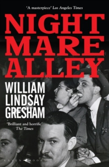 Nightmare Alley : The rediscovered American noir classic, soon to be a major motion picture