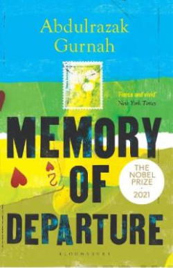 Memory of Departure : By the winner of the Nobel Prize in Literature 2021