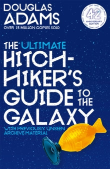 The Ultimate Hitchhiker’s Guide to the Galaxy : 42nd Anniversary Omnibus Edition