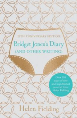 Bridget Joness Diary (And Other Writing) : 25th Anniversary Edition