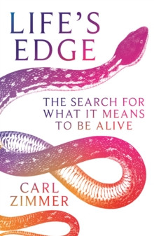 Lifes Edge : The Search for What It Means to Be Alive