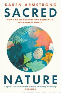 Sacred Nature : How we can recover our bond with the natural world