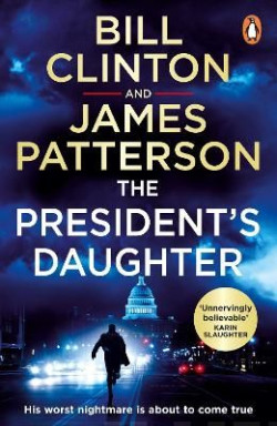 The Presidents Daughter : the #1 Sunday Times bestseller
