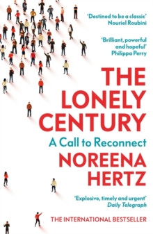 The Lonely Century : A Call to Reconnect