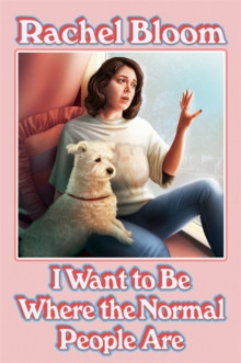 I Want to Be Where the Normal People Are : The perfect summer gift for Crazy Ex-Girlfriend fans