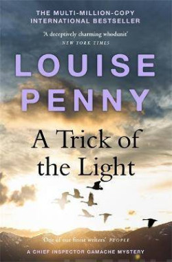 A Trick of the Light : (A Chief Inspector Gamache Mystery Book 7)