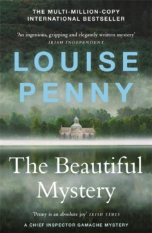 The Beautiful Mystery : (A Chief Inspector Gamache Mystery Book 8)