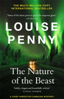 The Nature of the Beast : (A Chief Inspector Gamache Mystery Book 11)