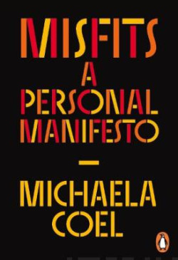 Misfits : A Personal Manifesto - by the creator of ?I May Destroy You?
