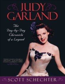 Judy Garland : The Day-by-Day Chronicle of a Legend