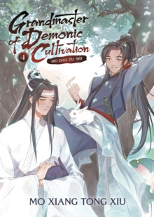 Grandmaster of Demonic Cultivation: Mo Dao Zu Shi (Novel) Vol. 4 : 4
