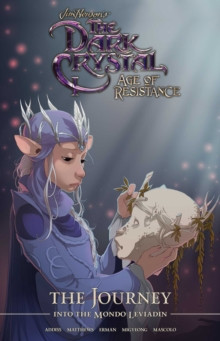 Jim Hensons The Dark Crystal: Age of Resistance: The Journey into the Mondo Leviadin