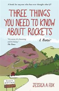 Three Things You Need to Know About Rockets - A memoir