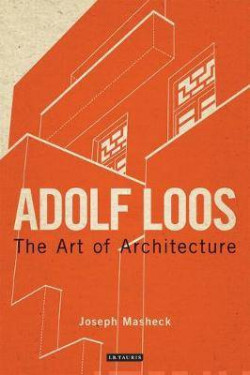Adolf Loos : The Art of Architecture