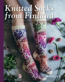 Knitted Socks from Finland : 20 Nordic Designs for All Year Round