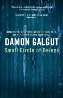 Small Circle of Beings : From the Booker Prize-shortlisted author of THE PROMISE
