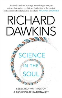 Science in the Soul : Selected Writings of a Passionate Rationalist