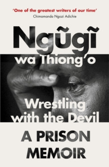 Wrestling with the Devil : A Prison Memoir