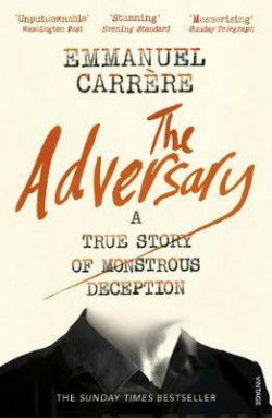 The Adversary : A True Story of Monstrous Deception