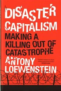 Disaster Capitalism: Making a Killing out of Catastrophe
