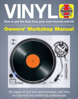 Vinyl Owners? Workshop Manual : How to get the best from your vinyl records and kit