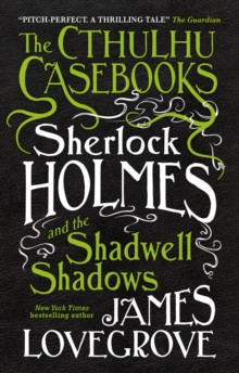 The Cthulhu Casebooks - Sherlock Holmes and the Shadwell Shadows : 1
