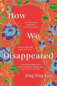 How We Disappeared : LONGLISTED FOR THE WOMEN?S PRIZE FOR FICTION 2020