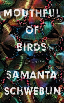 Mouthful of Birds : LONGLISTED FOR THE MAN BOOKER INTERNATIONAL PRIZE, 2019