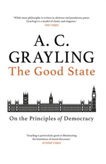 The Good State : On the Principles of Democracy