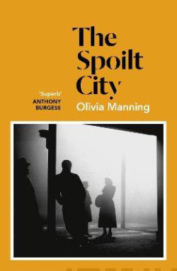 The Spoilt City : The Balkan Trilogy 2