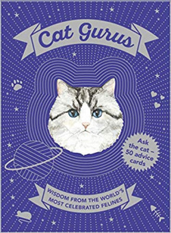 Cat Gurus : Wisdom from the World?s Most Celebrated Felines