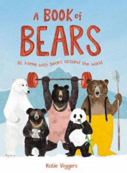 A Book of Bears : At Home with Bears Around the World