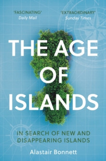 The Age of Islands : In Search of New and Disappearing Islands