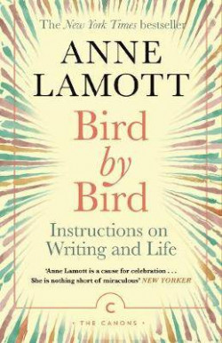 Bird by Bird : Instructions on Writing and Life