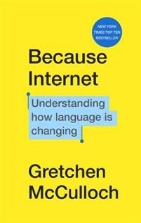 Because Internet : Understanding how language is changing