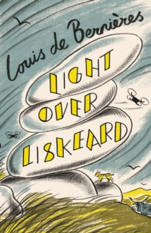 Light Over Liskeard : From the Sunday Times bestselling author of Captain Corelli?s Mandolin