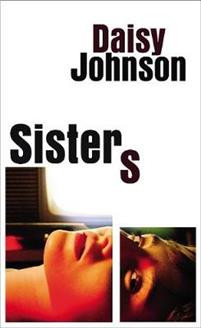 Sisters : the exhilarating new novel from the Booker prize shortlisted author of Everything Under