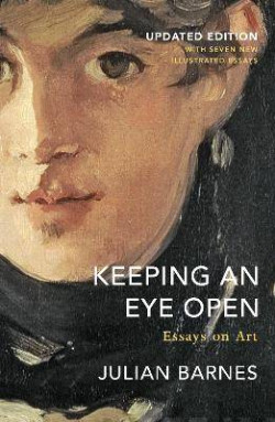 Keeping an Eye Open : Essays on Art (Updated Edition)