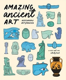 Amazing Ancient Art: A Seek-and-Find Activity Book