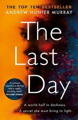 The Last Day : The Sunday Times bestseller