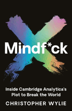 Mindf*ck : Inside Cambridge Analytica?s Plot to Break the World