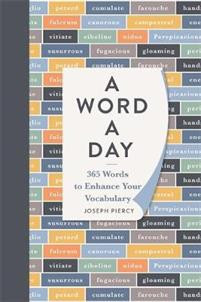 A Word a Day: 365 Words to Augment Your Vocabulary