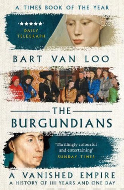 The Burgundians : A Vanished Empire