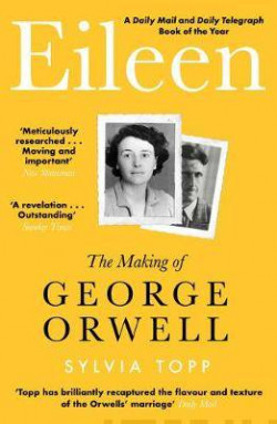 Eileen. The making of George Orwell