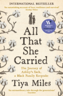 All That She Carried : The Journey of Ashley’s Sack, a Black Family Keepsake